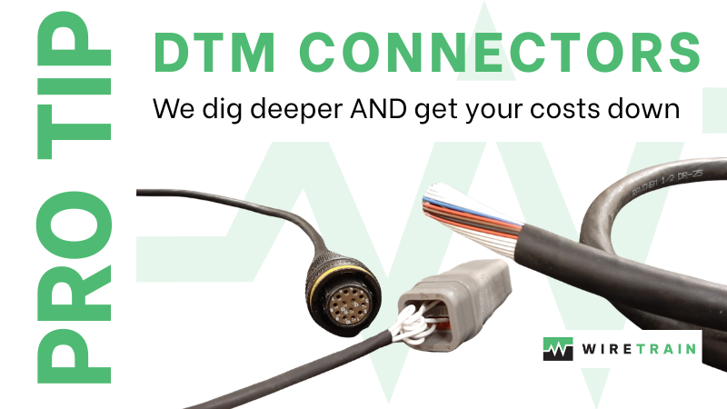 DTM Connectors. Let’s dig deeper AND get your costs down